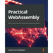 Practical WebAssembly: Explore the fundamentals of WebAssembly programming using Rust