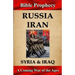 Bible Prophecy: Russia, Iran, Syria, & Iraq: A Coming War of the Ages