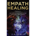 Empath Healing: 2 Books in 1 - The Link Between Empaths and Emotional Intelligence