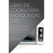 Libro de Cocina Para Microondas 2022: Recetas Rápidas Y Fáciles Para Gente Inteligente