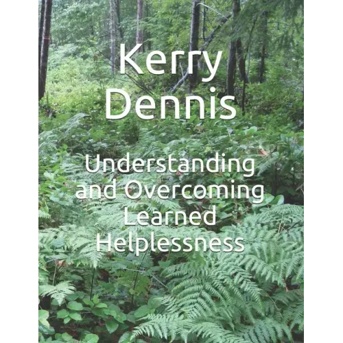 Understanding and Overcoming Learned Helplessness
