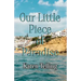 Our Little Piece of Paradise