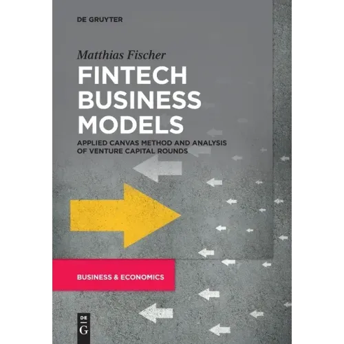 Fintech Business Models: Applied Canvas Method and Analysis of Venture Capital Rounds