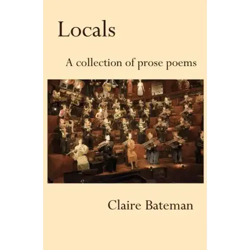 Locals: A Collection of Prose Poems