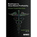 Roadmaps to Value-Based Profitability: A Practice Transformation Guide