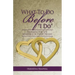 What to Do Before, I Do: Preparing for the Marriage of Your Dreams
