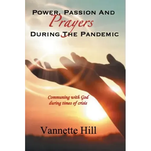 Power, Passion, and Prayers During the Pandemic