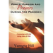 Power, Passion, and Prayers During the Pandemic