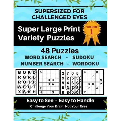 SUPERSIZED FOR CHALLENGED EYES, Volume 1: Super Large Print Variety Puzzles