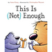 This Is Not Enough