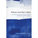 Whom God Has Called: The Relationship of Church and Israel in Pauline Interpretation, 1920 to the Present