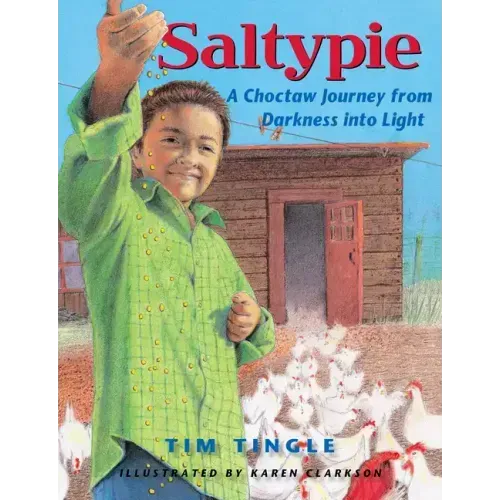 Saltypie: A Choctaw Journey from Darkness Into Light