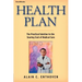 Health Plan: The Practical Solution to the Soaring Cost of Medical Care