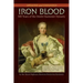 IRON BLOOD--300 Years of the Dmitri Kantemir Dynasty: Updated and Revised