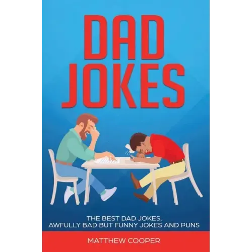 Dad Jokes: The Best, Dad Jokes, Awfully Bad but Funny Jokes and Puns