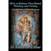 How to Release Fear-Based Thinking and Feeling: An In-Depth Study of Spiritual Psychology, Volume 2