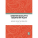Gender and Sexuality in Education and Health: Advocating for Equity and Social Justice