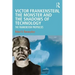 Victor Frankenstein, the Monster and the Shadows of Technology: The Frankenstein Prophecies