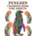 Penguin Coloring Book For Adults: Stress relief coloring book