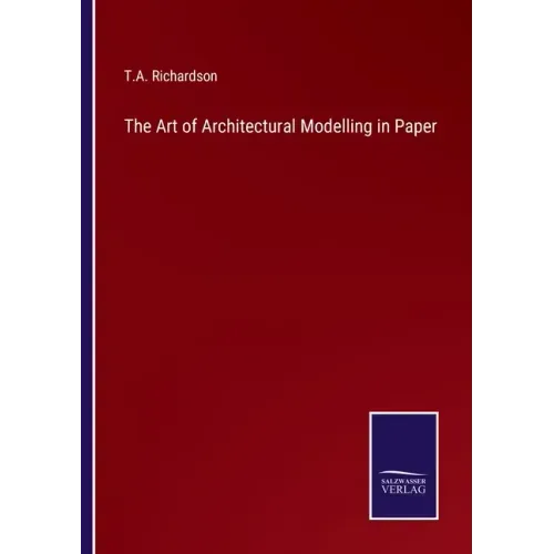 The Art of Architectural Modelling in Paper
