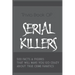 Trivia Book Of Serial Killers: 500 Facts & Figures That Will Make You Go Crazy About True Crime Fanatics: True Crime Trivia, Crime Trivia Night Quest