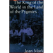 The King of the World in the Land of the Pygmies (Revised)