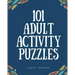 101 Adult Activity Puzzles: Brain Teasers For All Ages