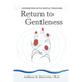 Return to Gentleness: Journeying With Gentle Teaching