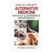 How to Cure with Alternative Medicine without Government Interference