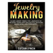 Jewelry Making: Learn About These Top 9 Benefits Of Making Your Own Bracelets, Jewelry, Necklaces, And Pendants