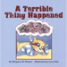 A Terrible Thing Happened