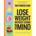 The Fitness Chef - Lose Weight Without Losing Your Mind: Free Yourself from Diet Myths & Food Guilt