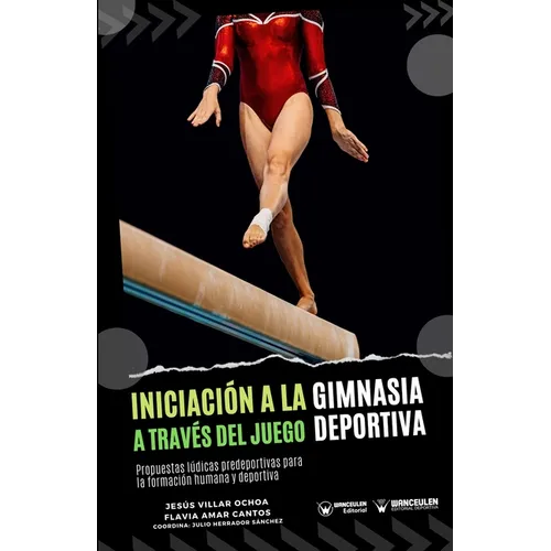 Iniciación a la gimnasia deportiva a través del juego: Propuestas lúdicas predeportivas para la formación humana y deportiva