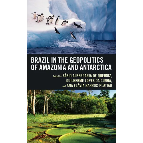 Brazil in the Geopolitics of Amazonia and Antarctica
