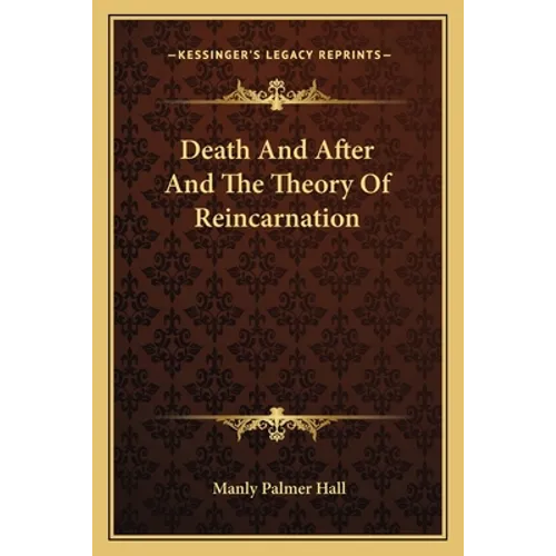 Death And After And The Theory Of Reincarnation