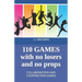 110 Games No Losers, No Props: Collaboration and Cooperation Games
