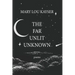 The Far Unlit Unknown