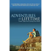 Adventures of a Lifetime: Travel Tales from Around the World