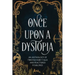 Once Upon A Dystopia: An Anthology of Twisted Fairy Tales and Fractured Folklore