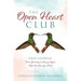 The Open Heart Club: Grief Journal From Grieving to Living Again After the Loss of a Child
