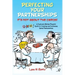 Perfecting Your Partnerships: It's Not About the Cards!: A Duplicate Bridge Player's Guide to Creating and Sustaining Great Partnerships