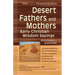 Desert Fathers and Mothers: Early Christian Wisdom Sayings--Annotated & Explained