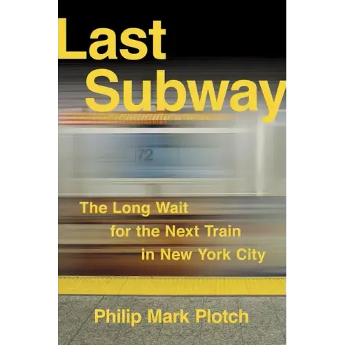 Last Subway: The Long Wait for the Next Train in New York City