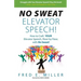 NO SWEAT Elevator Speech!: How to Craft YOUR Elevator Speech, Floor by Floor, with No Sweat!