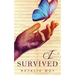I survived.... No longer will I live in silence.
