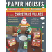 Paper Houses 17 - Christmas Village: Cut & Assemble 20 Amazing Santa Claus Houses