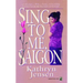 Sing to Me, Saigon