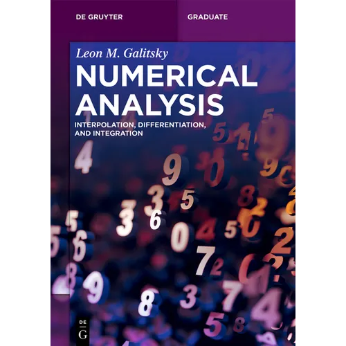 Numerical Analysis: Interpolation, Differentiation, and Integration