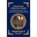 Apostolic Constitutions: The Essential Guide to Early Christian Doctrine, Liturgy, and Canon Law - Discover the Ancient Foundations of Faith and Worsh