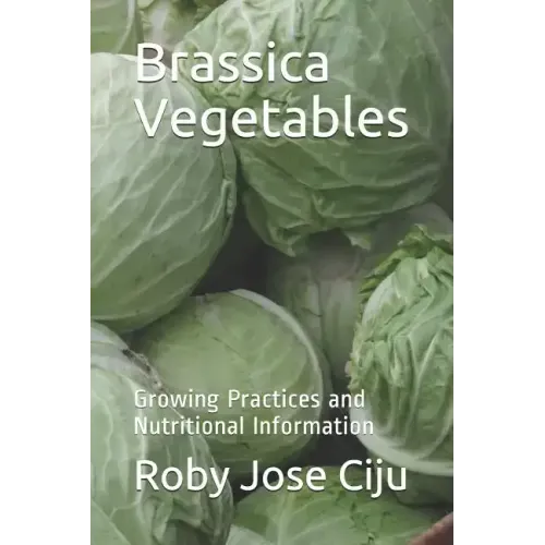 Brassica Vegetables: Growing Practices and Nutritional Information